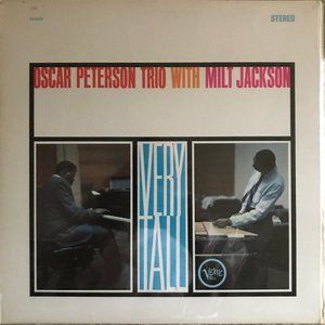 Oscar Peterson Trio With Milt Jackson --Very Tall -- Verve  V6-8429, LP
